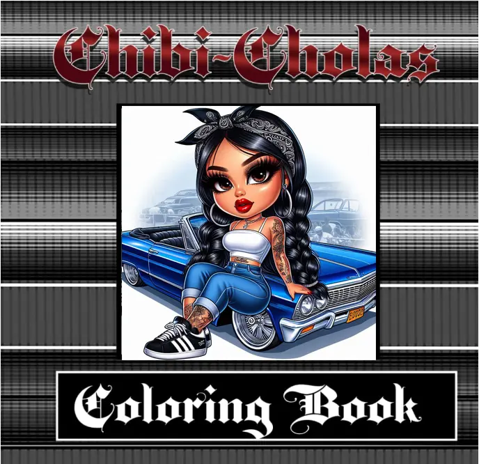 Chibi-Cholas Coloring Book, Chicano Style with Unique Designs, Lowriders & City Culture Themes for Beginners