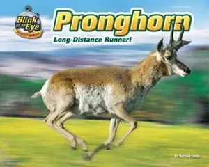 USED-Pronghorn: Long-Distance Runner! by Lunis, Natalie (Library Binding)