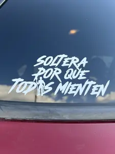 Soltera Porque Todos Mienten White Vinyl Decal Bold Statement Piece for Walls Windows or Smooth Surfaces Personalized Decor