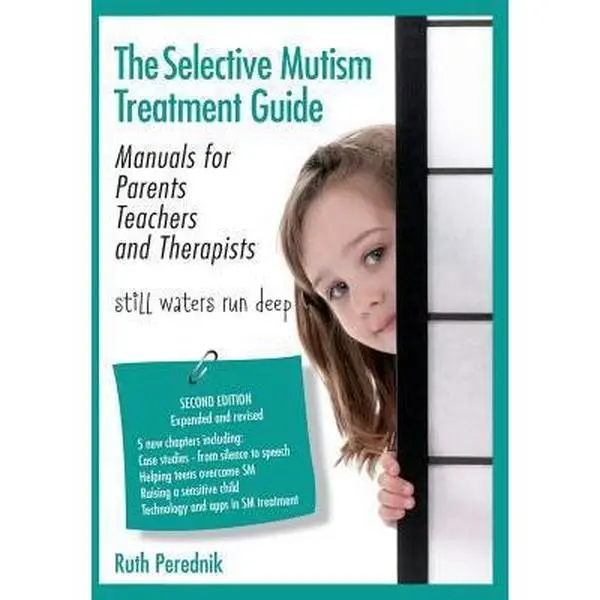 USED-The Selective Mutism Treatment Guide: Manuals for Parents Teachers and Therapists. Second Edition: Still waters run deep by Perednik, Ruth (Paperback)
