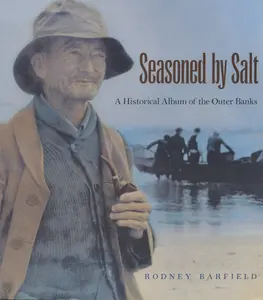 USED-Seasoned by Salt: A Historical Album of the Outer Banks by Barfield, Rodney D. (Paperback)