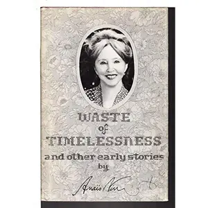 USED-Waste of Timelessness, and Other Early Stories by Anais Nin (Hardcover)