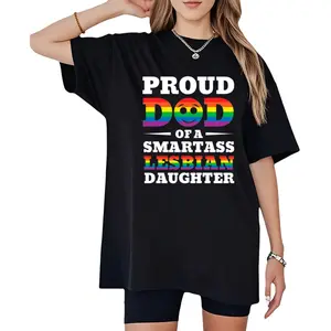 Proud Dad Of A Smartass Lesbian Daughter Gay Pride Cool Rainbow Proudly Proud Strong Support Equality Gift Father's Day T-Shirt, LGBT Pride,