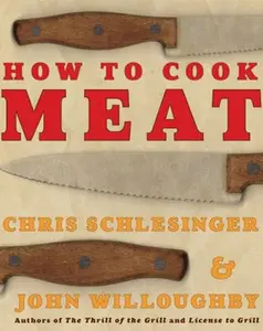 USED-How to Cook Meat by Christopher Schlesinger (Paperback)