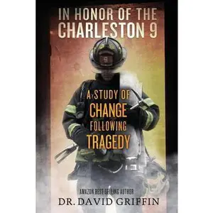 USED-In Honor of The Charleston 9: A Study of Change Following Tragedy by Griffin, David (Paperback)