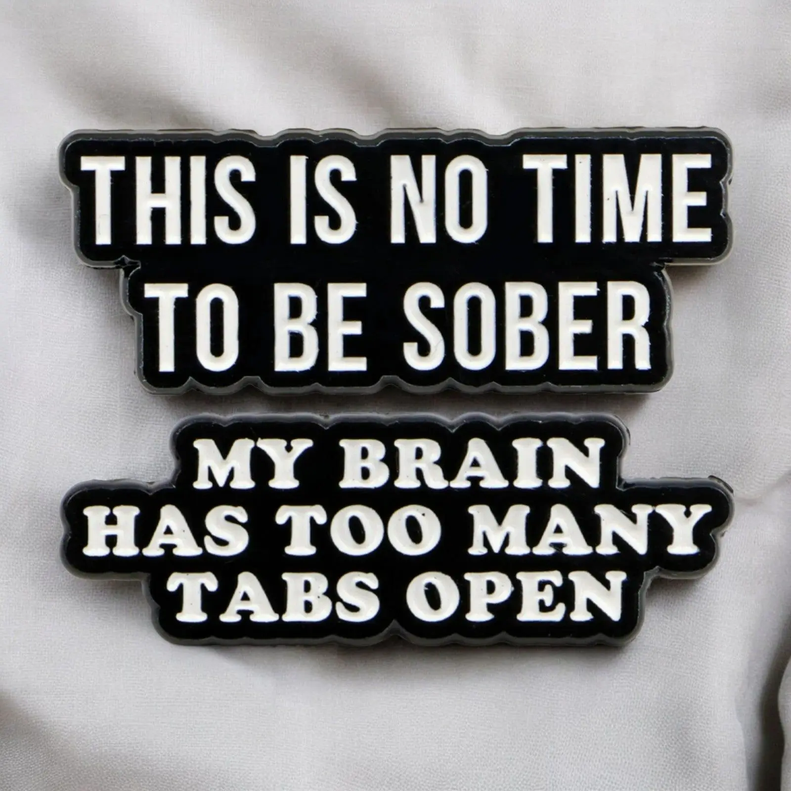 Funny Enamel Pin Set – This Is No Time to Be Sober + Too Many Tabs Open – Humor Pins for Overthinkers and Hot Mess Professionals