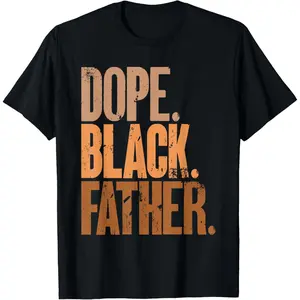 Men Gifts Black Dad Dope Black Father Fathers Day T-Shirt