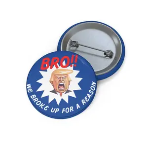 “Bro, We Broke Up for a Reason” Pin Button - Hakeem Jeffries Quote - Political Humor Badge - DNC 2024 - Funny Political Gift - Conversation Starter
