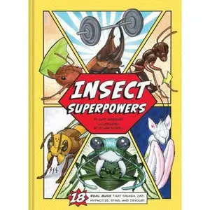 USED-Insect Superpowers: 18 Real Bugs That Smash, Zap, Hypnotize, Sting, and Devour! (Insect Book for Kids, Book about Bugs for Kids) by Messner, Kate (Hardcover)