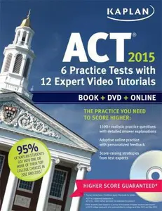Kaplan ACT 2015 6 Practice Tests with 12 Expert Video Tutorials: Book + DVD + Online (Kaplan Test Prep) by Kaplan (Paperback) - Used