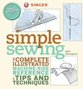 USED-Singer Simple Sewing: The Complete Illustrated Machine-side Reference of Tips and Techniques by Beth Ann Baumgartel (Hardcover-spiral)