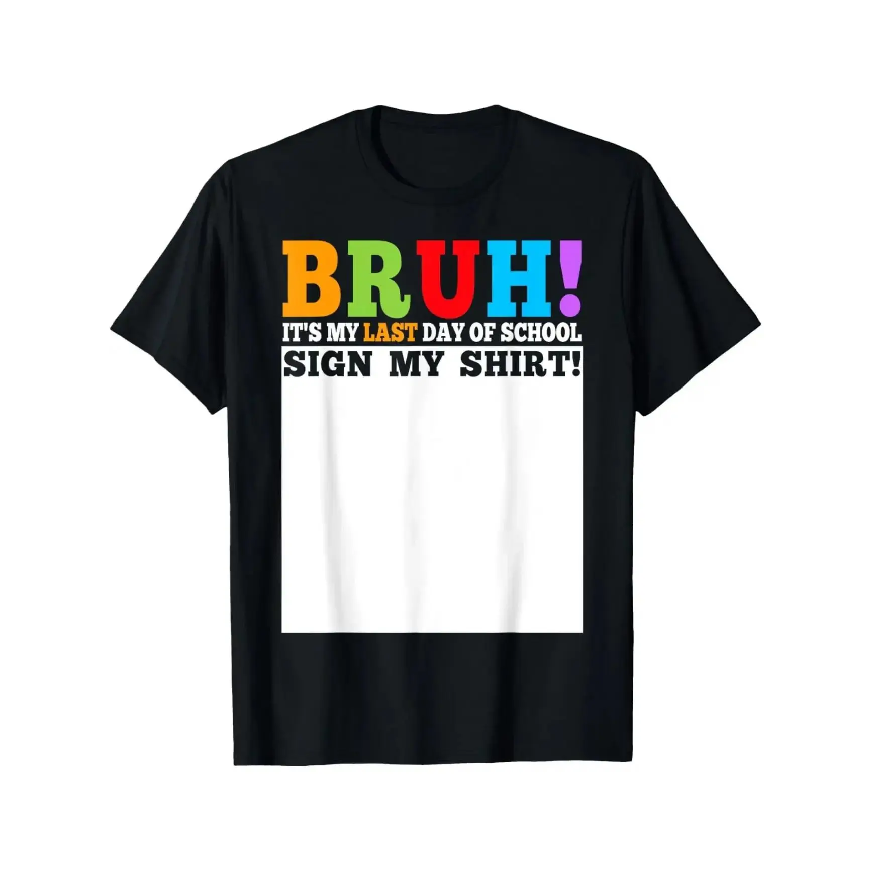 Bruh It'S My Last Day of School Sign My Shirt Students T-Shirt, Men'S T-Shirt - Summer Casual Short Sleeve Tee, Crew Neck, Perfect for Daily Wear & Holiday Gifts