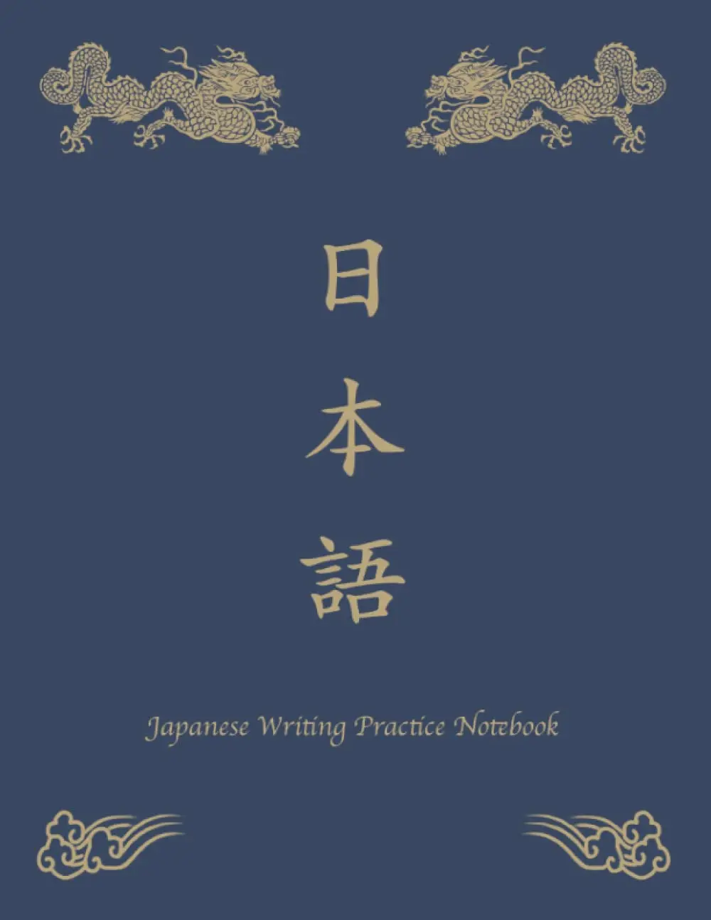 Japanese Writing Practice Notebook: Learn To Write Japanese Characters Book For Beginners