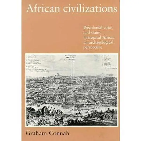 USED Book - African Civilizations: Precolonial Cities and States in Tropical Africa: An Archaeological Perspective by Graham Connah (Paperback) - english