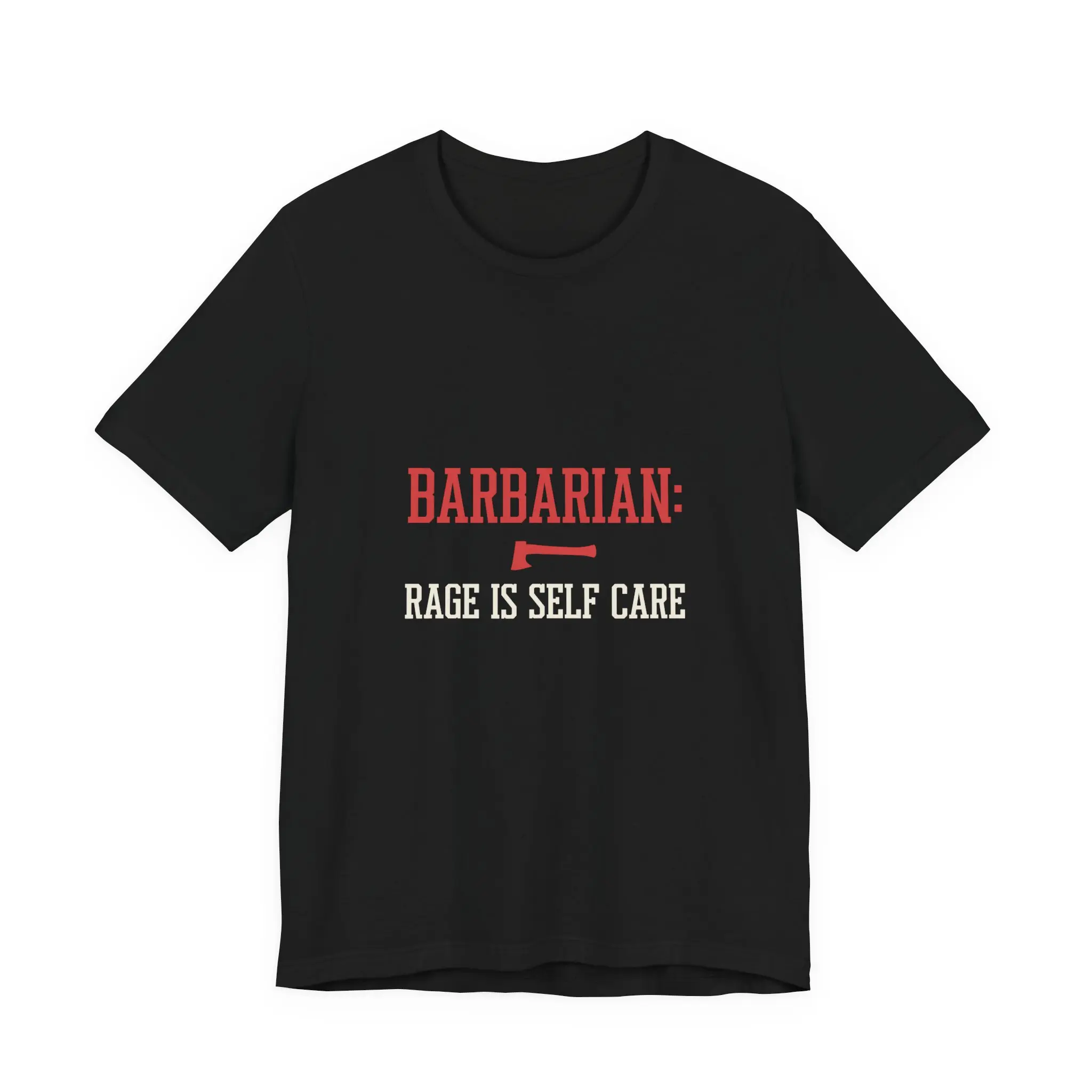 Barbarian Rage Is Self Care T-Shirt, Funny Tabletop RPG Class Tee, Fantasy Gaming Shirt