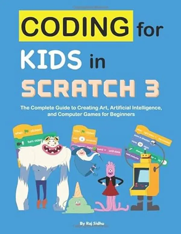 USED Book - Coding for Kids in Scratch 3: The Complete Guide to Creating Art, Artificial Intelligence, and Computer Games for Beginners by Raj Sidhu (Paperback) - english