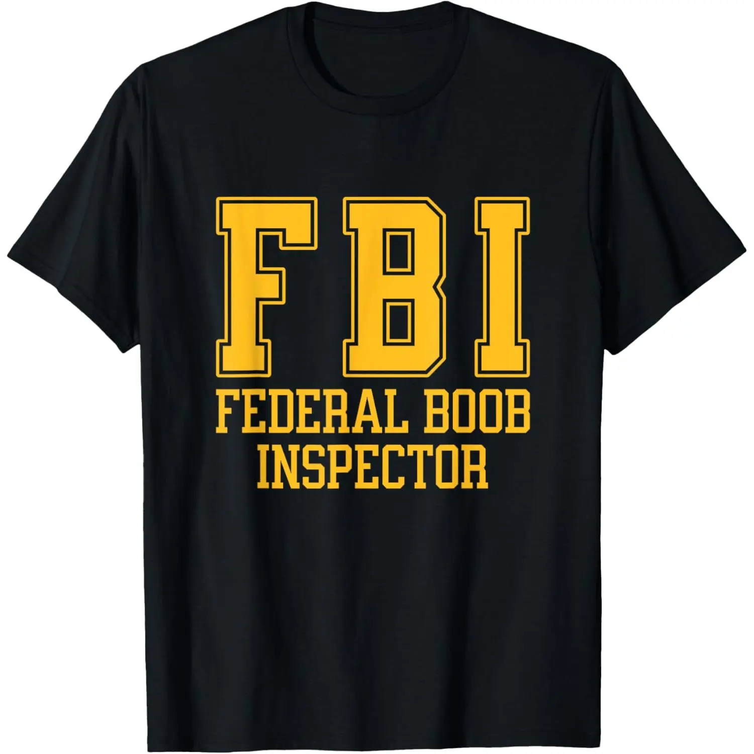 Women's Short-Sleeve Round Neck Straight Fit Simple Print FBI Federal Boob Inspector Funny Saying T-Shirt, Made in USA, Shortsleeve, Basic, Casual, Top, Soft, Cotton