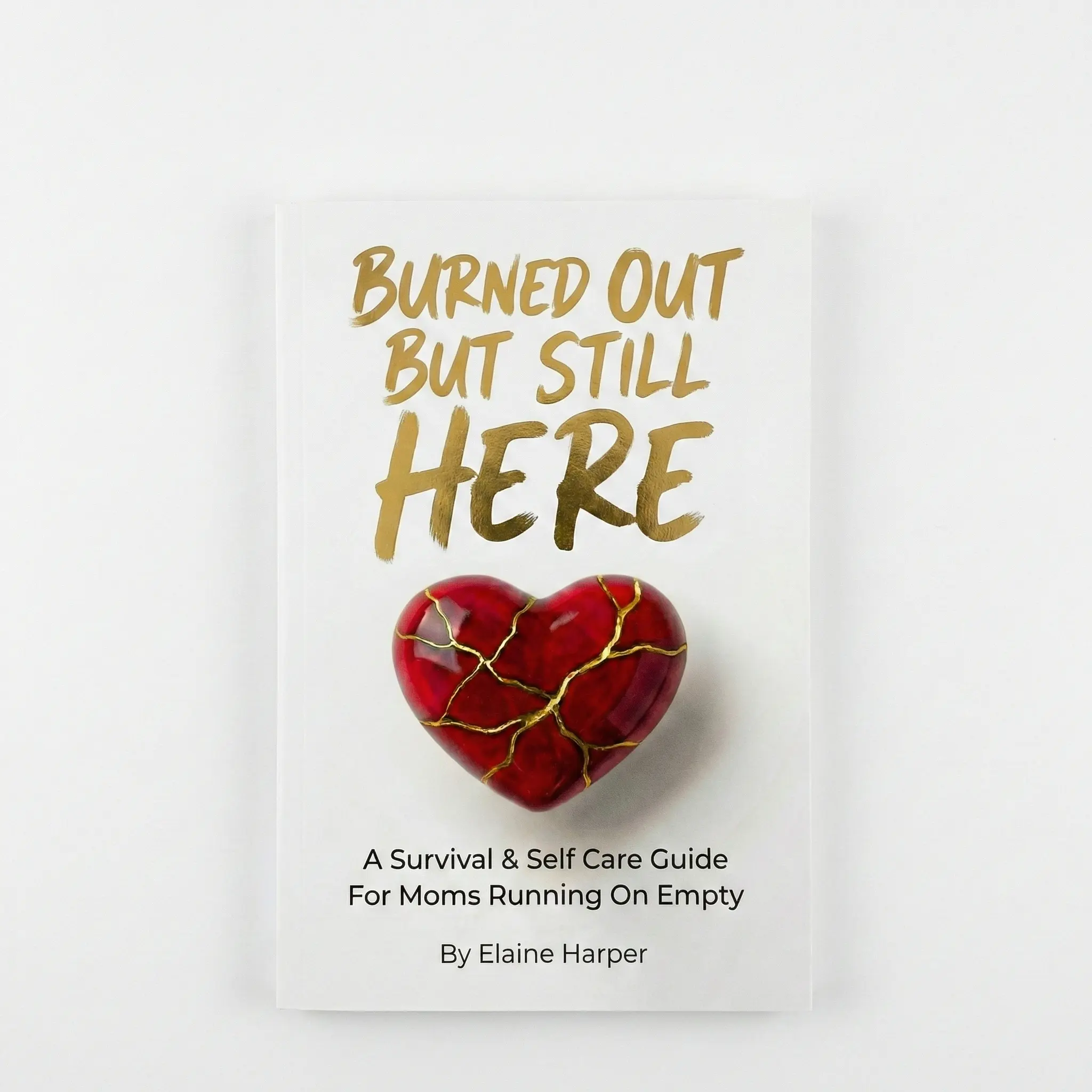 Burned Out But Still Here: A Survival & Self Care Guide For Moms Running On Empty Self Care Essentials Self Care Products Book, Journal