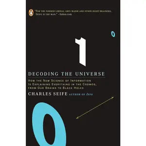 USED-Decoding the Universe: How the New Science of Information Is Explaining Everythingin the Cosmos, fromOur Brains to Black Holes by Seife, Charles (Paperback)
