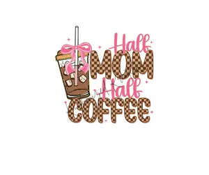 Half Mom Half Coffee • T-shirt Tee Shirt Comfortable Unisex Top Sublimation Casual  Graphic Cute Shirts Coffee Lover Iced Hot Coffee Mama Mommy Mom