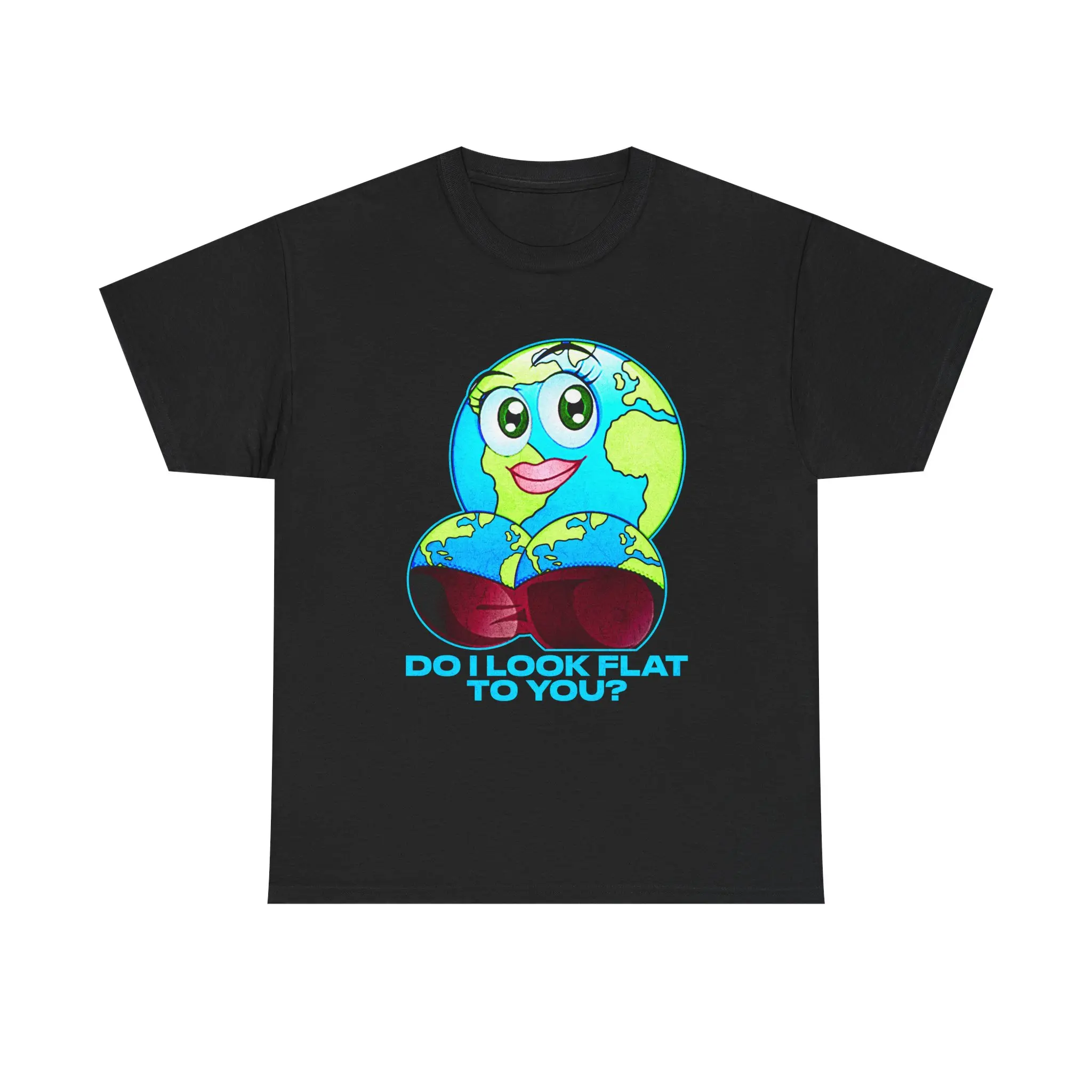 Do I Look Flat To You Heavy Cotton Tee.