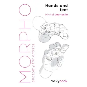 Morpho: Hands and Feet: Anatomy for Artists (Morpho: Anatomy for Artists, 5) Paperback – November 12, 2019