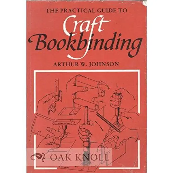 Used Paperback Book - The Practical Guide to Craft Bookbinding by Arthur W. Johnson, English, Explains Bookbinding, Teaches to Make Books, Covers Soft Cover Techniques, Surveys Basic Tools