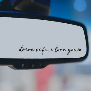 Drive Safely, I Love You, Mirror Sticker - Warm Safety Reminder, Plastic Sticker for Vehicle Interior, 11cm Love Message, Sticker for Cars