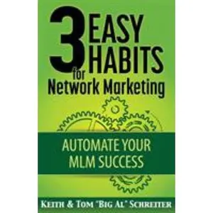 USED-3 Easy Habits For Network Marketing: Automate Your MLM Success by Schreiter, Keith (Paperback)