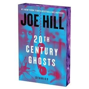 20th Century Ghosts 20th Anniversary Edition: Stories by Joe Hill [Paperback Book]
