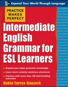 USED-Practice Makes Perfect: Intermediate English Grammar for ESL Learners (Practice Makes Perfect Series) by Robin Torres-Gouzerh (Paperback)