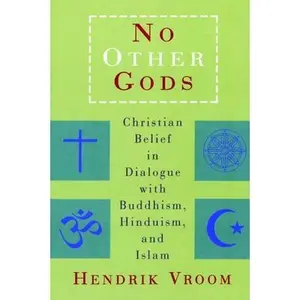 USED-No Other Gods: Christian Belief in Dialogue with Buddhism, Hinduism, and Islam by Vroom, Hendrik (Paperback)