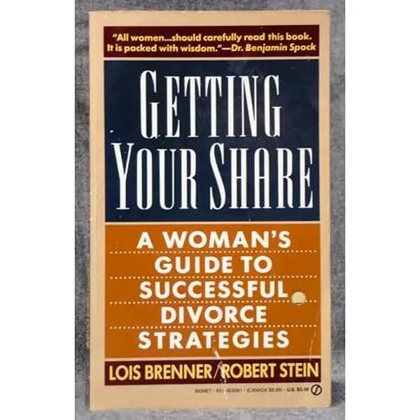 USED-Getting Your Share: A Woman's Guide to Successful Divorce Strategies by Lois Brenner (Unknown)