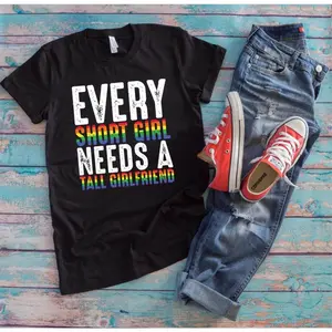 Funny Graphic Tee,Lesbian Couple Shirts | Every Short Girl Needs A Tall Friend | LGBT Gifts For Girlfriend