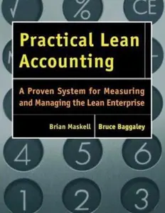 USED-Practical Lean Accounting: A Proven System for Measuring and Managing the Lean Enterprise by Brian H. Maskell (Paperback)