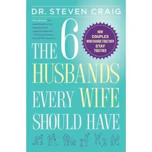 USED-The 6 Husbands Every Wife Should Have: How Couples Who Change Together Stay Together by Dr. Dr. Steven Craig (Hardcover)