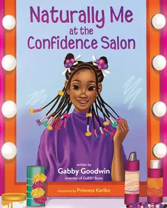 Naturally Me at the Confidence Salon by Gabby Goodwin||Princess Karibo [Hardback Book]