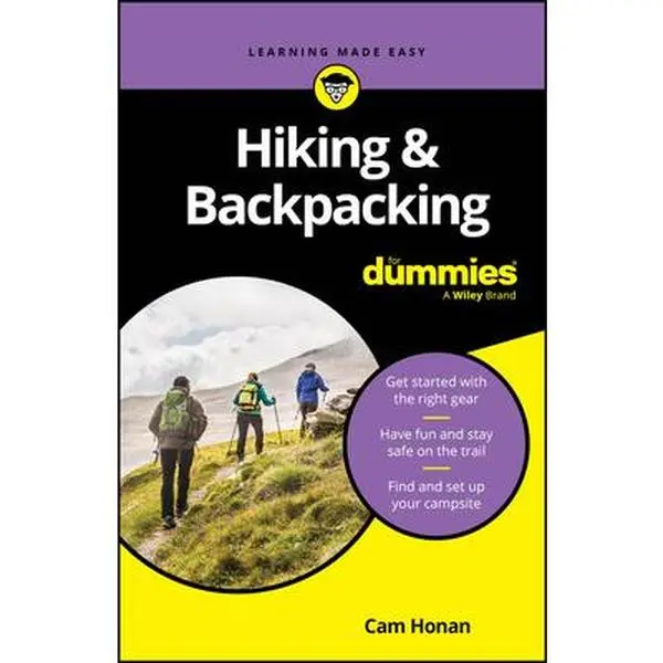 "Hiking & Backpacking for Dummies" Paperback by Cam Honan - Guide to Discover Hiking Apparel, Equipment, Gear Selection, Getting Started & Golden Rules of the Great Outdoors