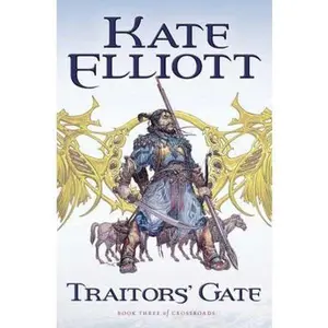 USED-Traitors' Gate (Crossroads) by Kate Elliott (Hardcover)
