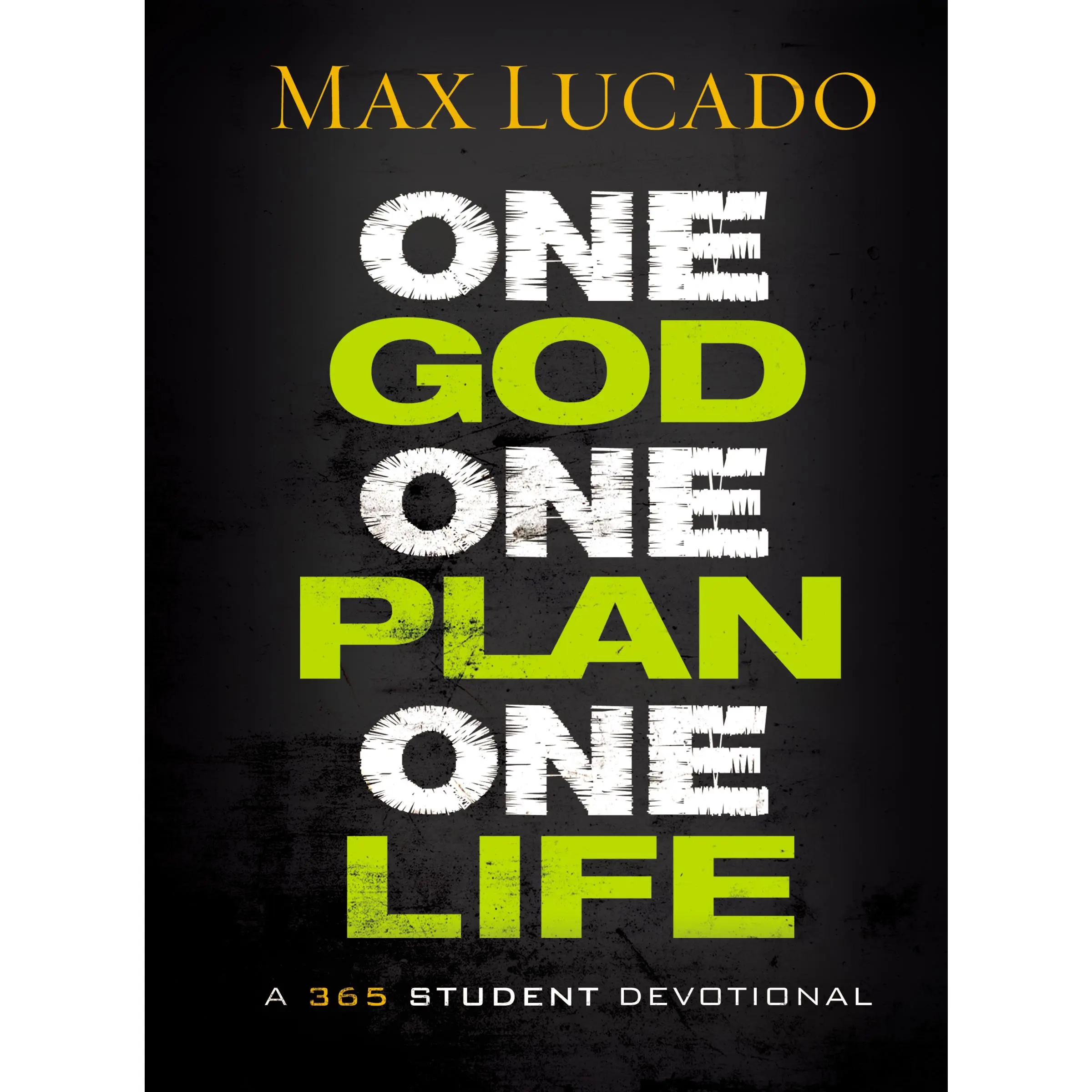One God, One Plan, One Life: A 365 Devotional (A Teen Devotional to Inspire Faith, Confront Social Issues, and Grow Closer to God) by Max Lucado [Hardback Book]