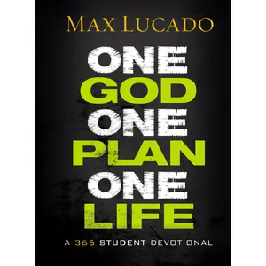 One God, One Plan, One Life: A 365 Devotional (A Teen Devotional to Inspire Faith, Confront Social Issues, and Grow Closer to God) by Max Lucado [Hardback Book]