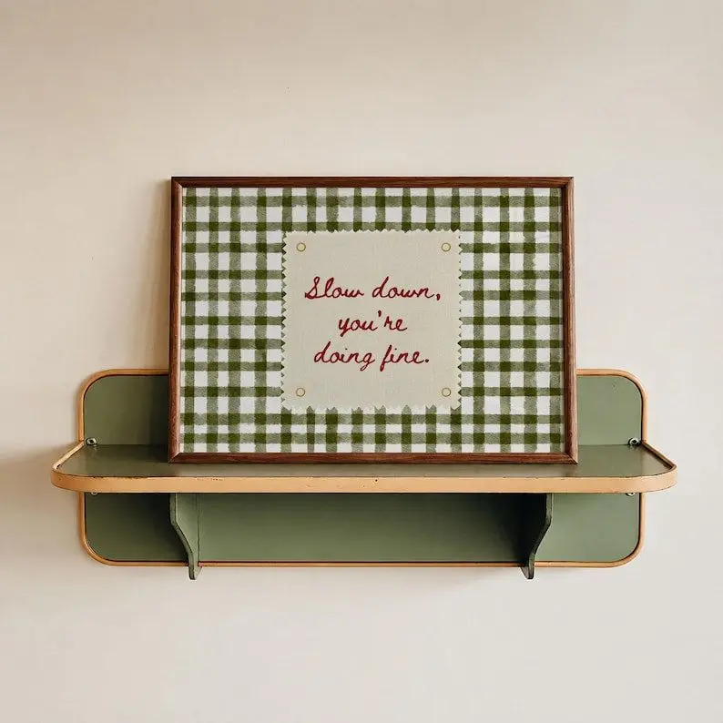 Physical Print Slow Down Your Doing Fine 1 - [No Frame]