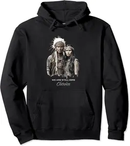 Cherokee Tribe We Are Here Native Indian Warrior Couple Pullover Hoodie - Tamauziabro Shop 59B0CJT5SC1B