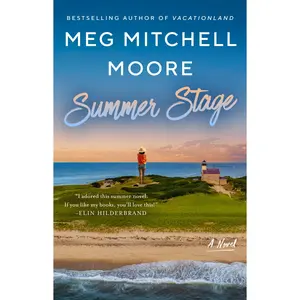Summer Stage: A Novel by Meg Mitchell Moore [Paperback Book]