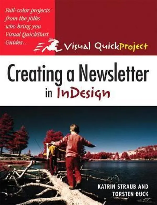 USED-Creating A Newsletter In Indesign: Visual Quickproject Guide by Katrin Straub (Paperback)