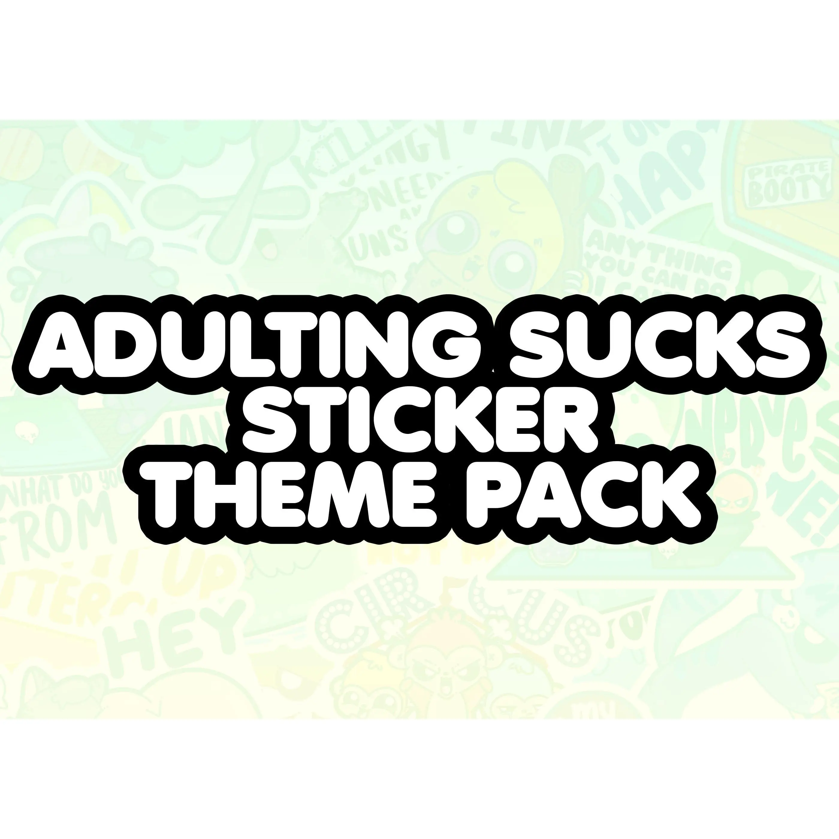 Adulting Sucks Themed Pack