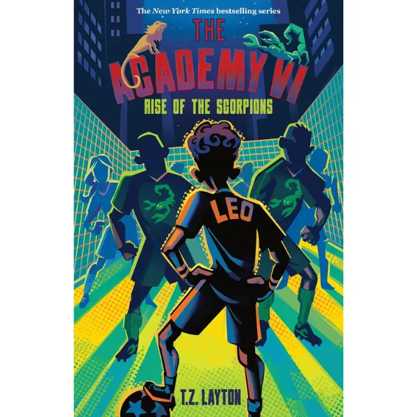 The Academy VI: Rise of the Scorpions - T.Z. Layton, Book #6 Action-Packed Sports Fiction Paperback Book, 296 Pages
