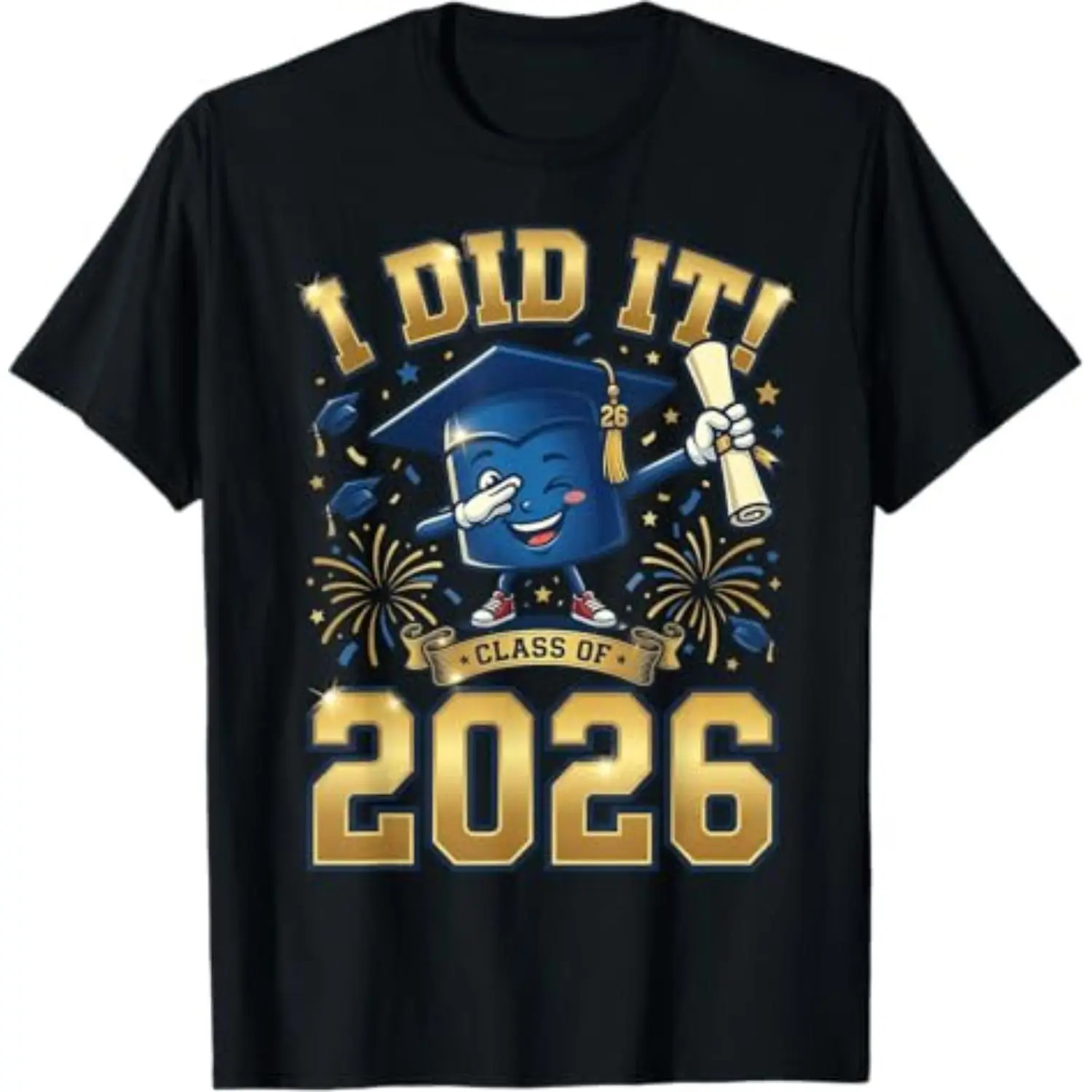 I Did It Graduation 2026 Senior Class of 2026 Graduate T-Shirt