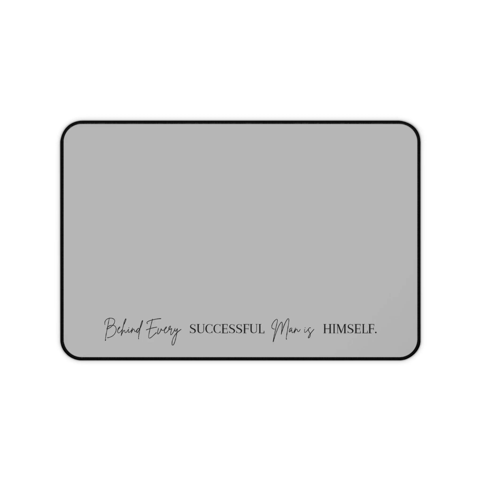 Behind Every Successful Man is Himself Chic Desk Mat for Home Office, Stylish Workspace Decor, Ideal for Students, Unique Gift, Desk Accessories