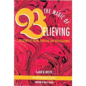 USED-The Magic of Believing : The Science of Setting Your Goal and Then Reaching It by Claude M. Bristol (Paperback)